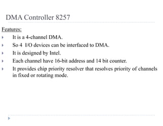 MODULE 3 MCA-203 MICROPROCESSORS AND EMBEDDED SYSTEM ADMN 2014-‘17
Dept. of Computer Science And Applications, SJCET, Palai Page 57
PIC. In buffered mode, it is output line used to enable buffers.
Command Words
• Two types
1. Initialization Command Word (ICW)
• Used to set up proper conditions
• Before start functioning, 8259 must be initialized by writing two to four command words into their
respective command word registers.
• If there are multiple PICs in the system that are to be cascaded with each other, we must send the
ICW's to both of the PICs.
• ICW 1:is the primary control word used to initialize the PIC
• ICW2:stores the details of interrupt vector addresses.
• ICW3:used to let the PICs know what IRQ lines to use when communicating with each other.
• ICW4:This controls how everything is to operate.
2. Operation Command Word(OCW)
• Used to perform functions such as masking interrupts, setting up status read operations etc.
• There are 3 OCWs
• OCW1 : used to mask the unwanted interrupts
• OCW2 : used to determine the interrupt level
• OCW3 : used to control the mode of 8259A
Operating modes
1. FULLY NESTED
2. AUTOMATIC ROTATION
3. SPECIFIC ROTATION
4. END OF INTERRUPT
5. AUTOMATIC EOI
1. FULLY NESTED
• General purpose mode, All IRs are arranged from highest to lowest.
• IR0 Highest IR7Lowest
2. AUTOMATIC ROTATION MODE
• In this mode, a device after being serviced, receives the lowest priority.
3. SPECIFIC ROTATION MODE
• Similar to automatic rotation mode, except that the user can select any IR for the lowest priority,
thus fixing all other priorities.
4. END OF INTERRUPT (EOI)
• After the completion of an interrupt service, the corresponding ISR bits needs to be reset to update
the information in the ISR. This is called EOI command
5. AUTOMATIC EOI
• In this mode, no command is necessary.
• During the third interrupt acknowledge cycle, the ISR bit is reset.
Interfacing 8259 with 8086
• When an interrupt occurs, the PIC determines the highest priority, activates the processor via its
INTR input, and sends the type number onto the data bus when the processor acknowledges the
interrupt.
 
