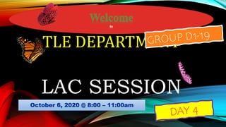 LAC SESSION
TLE DEPARTMENT
October 6, 2020 @ 8:00 – 11:00am
 