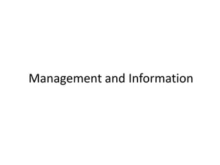 Management and Information
 