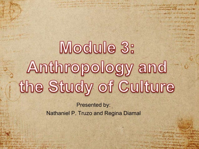 Module 3 anthropology and the study of culture | PPTX | Science