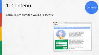 1. Contenu
Formulaires : limitez-vous à l'essentiel
Contenu
 