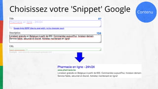 Choisissez votre 'Snippet' Google Contenu
 