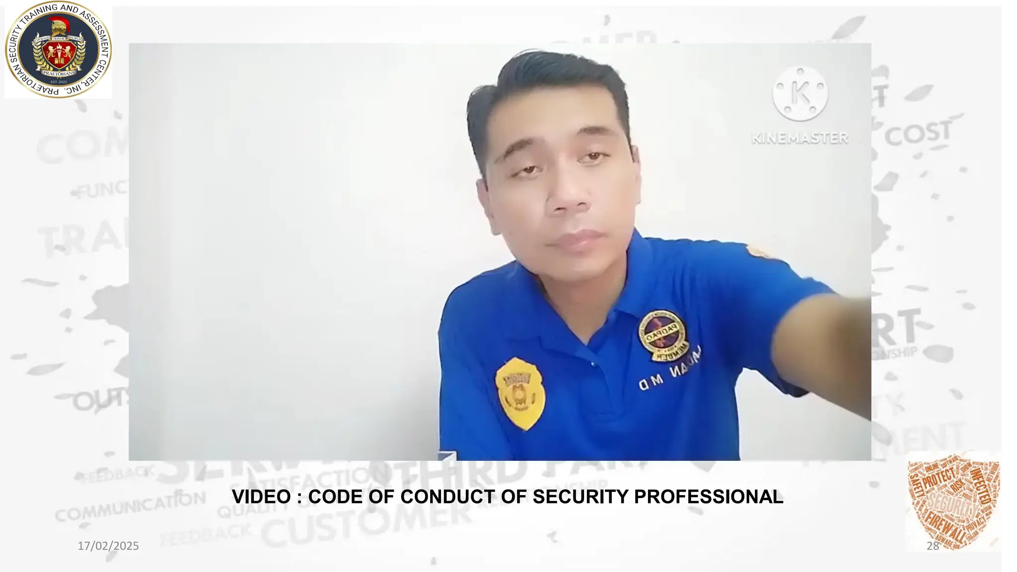 17/02/2025 28
VIDEO : CODE OF CONDUCT OF SECURITY PROFESSIONAL
 