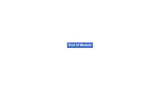 End of Module
 