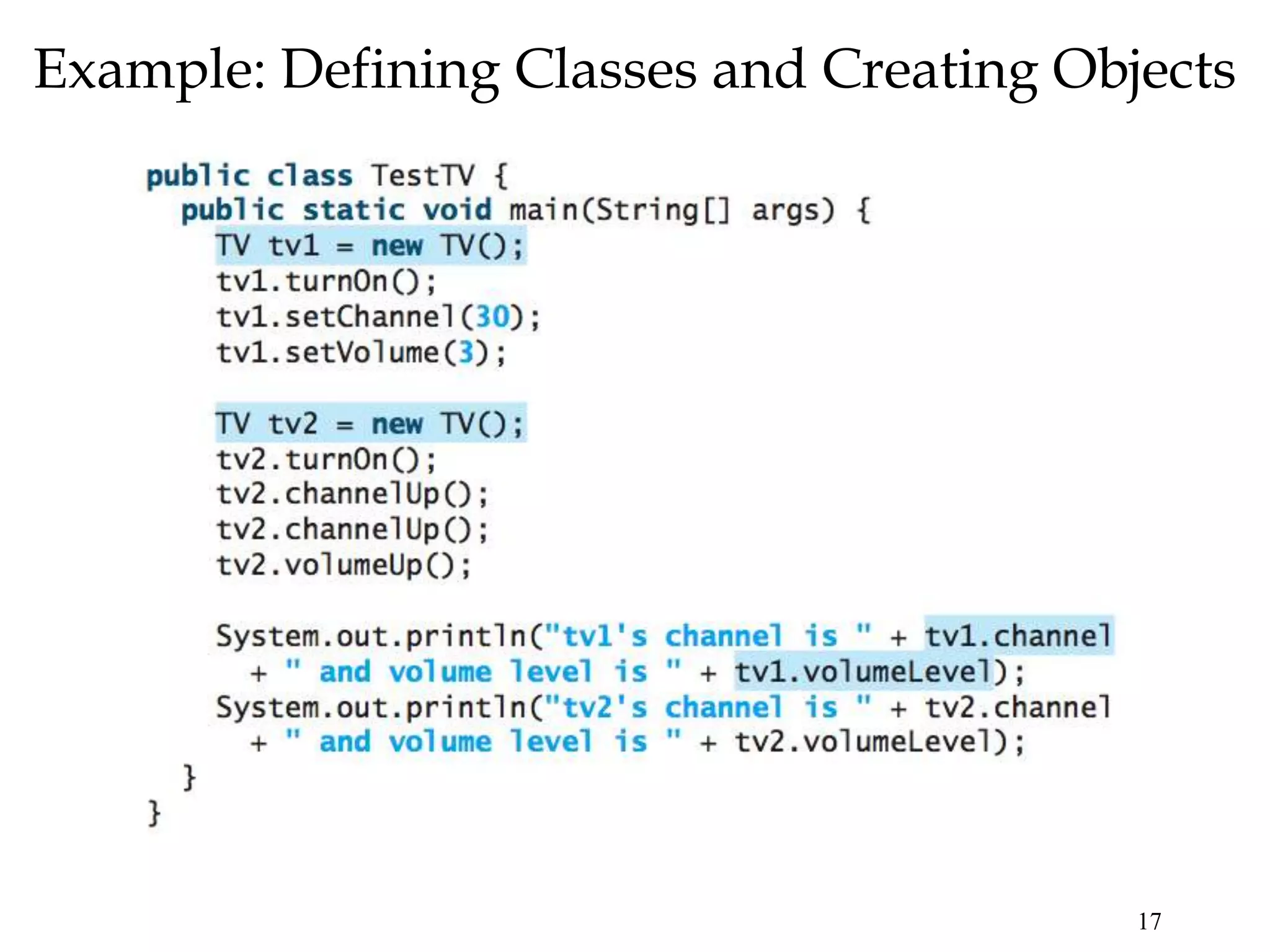 17 Example: Defining Classes and Creating Objects 
