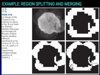 EXAMPLE: REGION SPLITTING AND MERGING
 