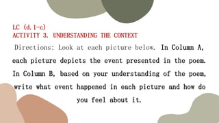 LC (d.1-c)
ACTIVITY 3. UNDERSTANDING THE CONTEXT
Directions: Look at each picture below.
 