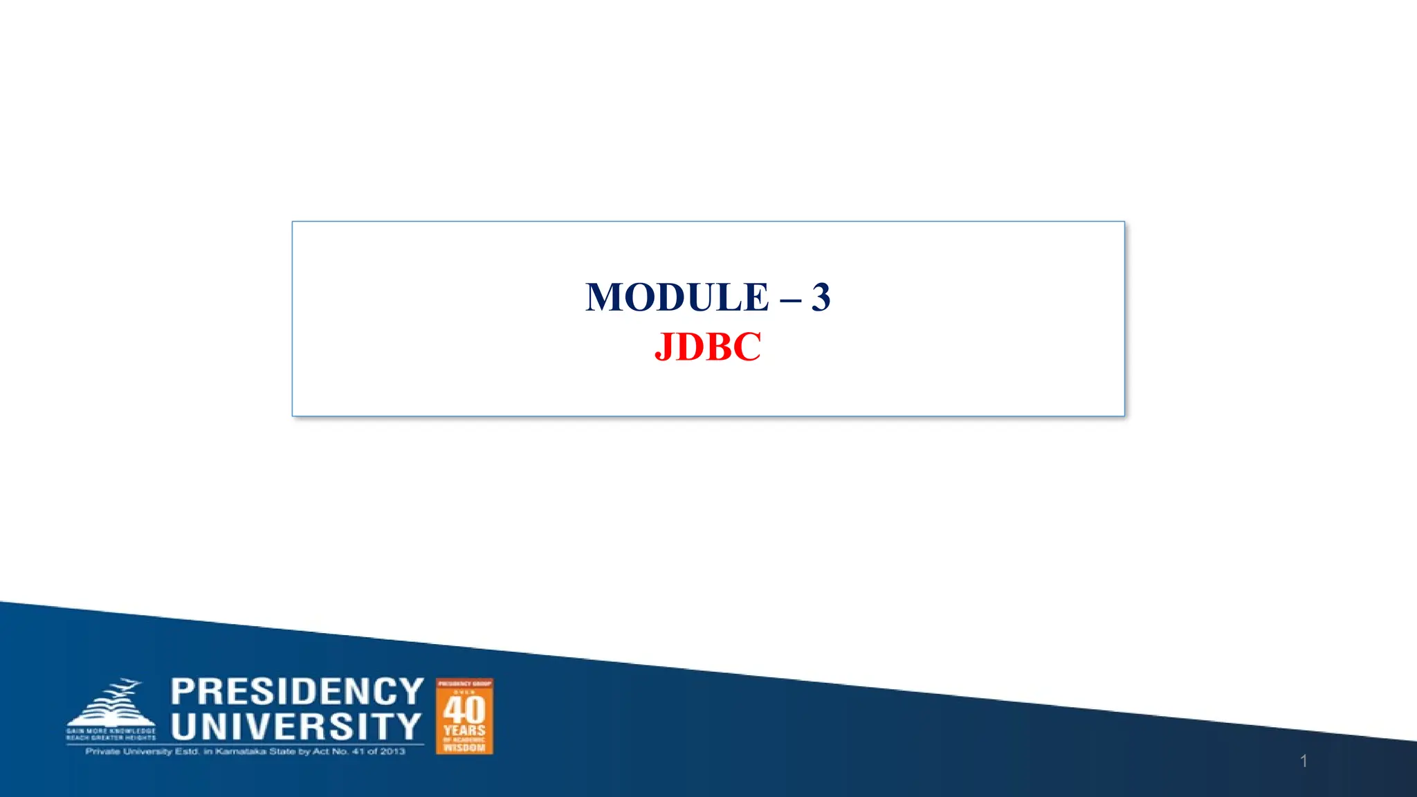 MODULE – 3 JDBC 1 