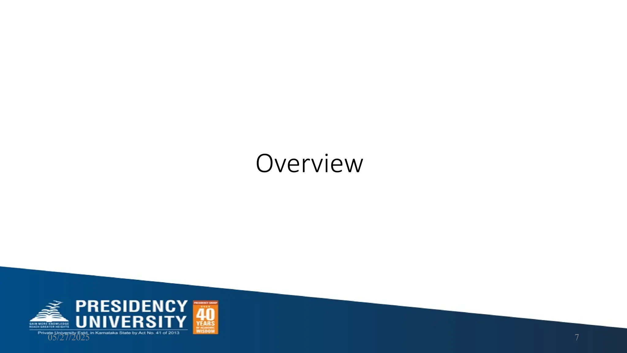 05/27/2025 7 Overview 