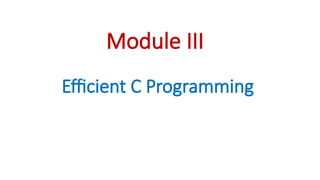 module 3Efficient C Programming ppt of vtu | PPTX
