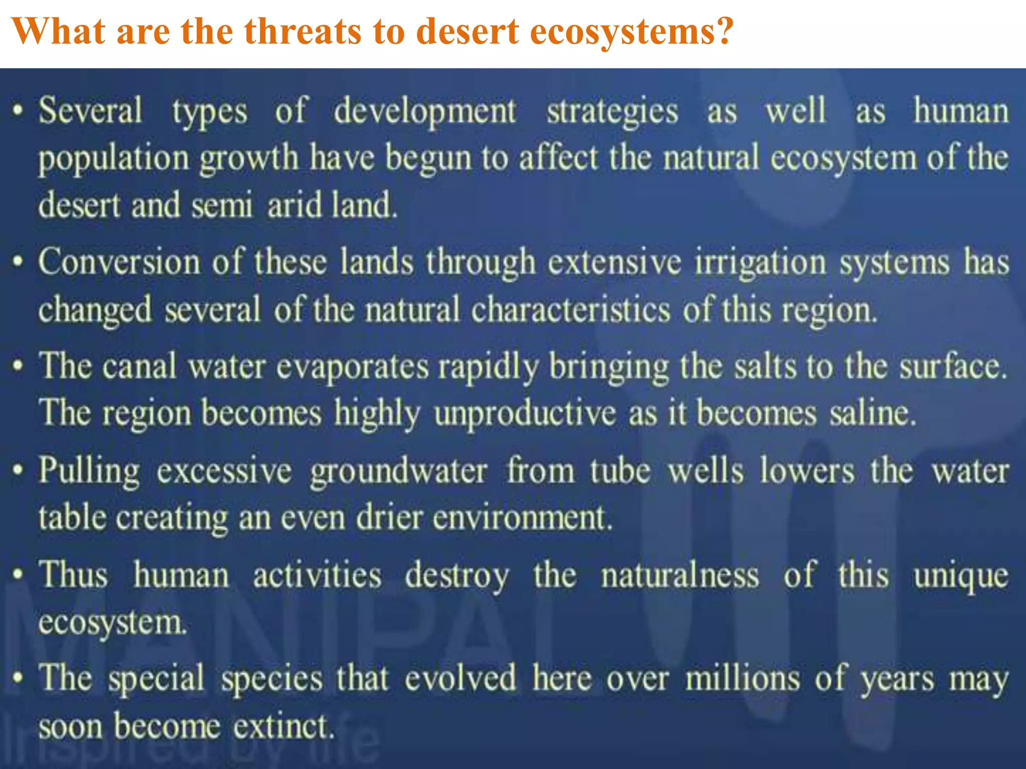 What are the threats to desert ecosystems?
 
