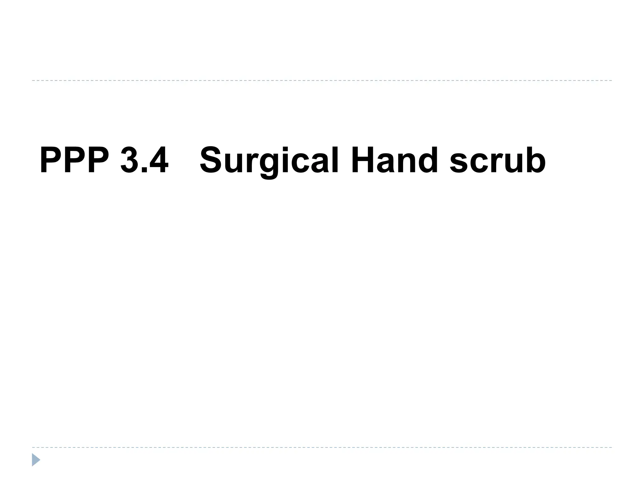 PPP 3.4 Surgical Hand scrub
 