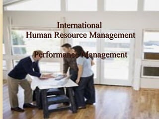 International  Human Resource Management Performance Management         