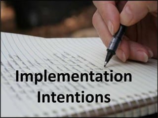 Implementation
Intentions
 
