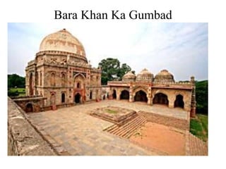 Bara Khan Ka Gumbad
 