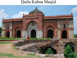 Quila Kuhna Masjid
 