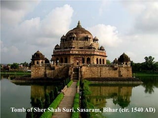Tomb of Sher Shah Suri, Sasaram, Bihar (cir. 1540 AD)
 