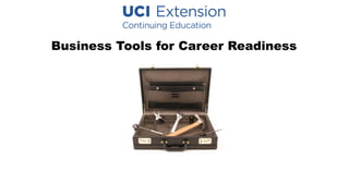 Business Tools for Career Readiness
 