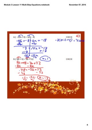 Module 3 Lesson 11 Multi­Step Equations.notebook
6
November 07, 2016
43
 