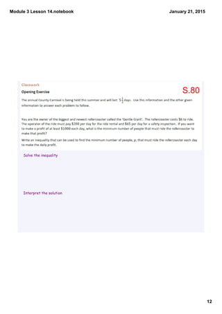 Module 3 Lesson 14.notebook
12
January 21, 2015
Solve the inequality
Interpret the solution
S.80
 