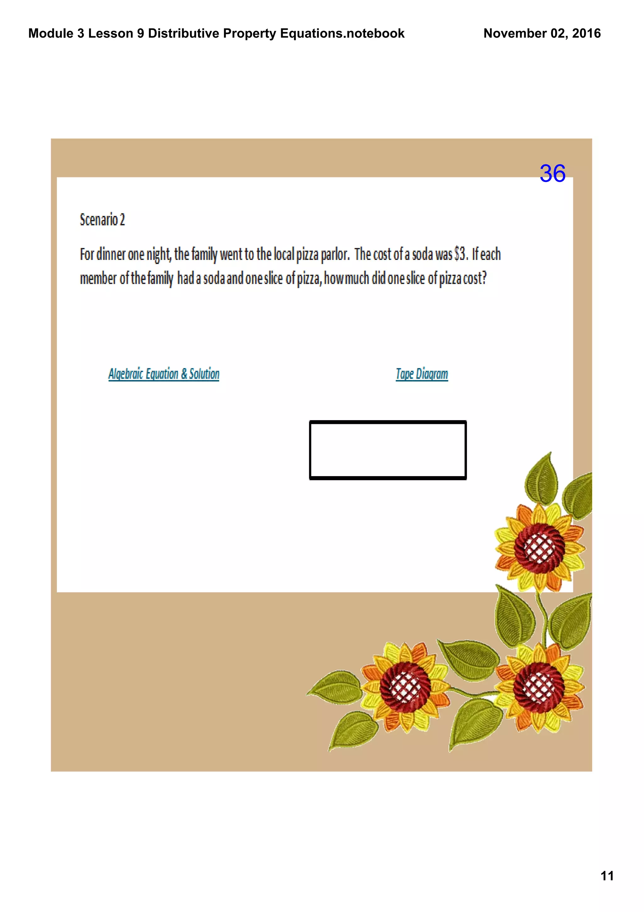 Module 3 Lesson 9 Distributive Property Equations.notebook
11
November 02, 2016
36
 