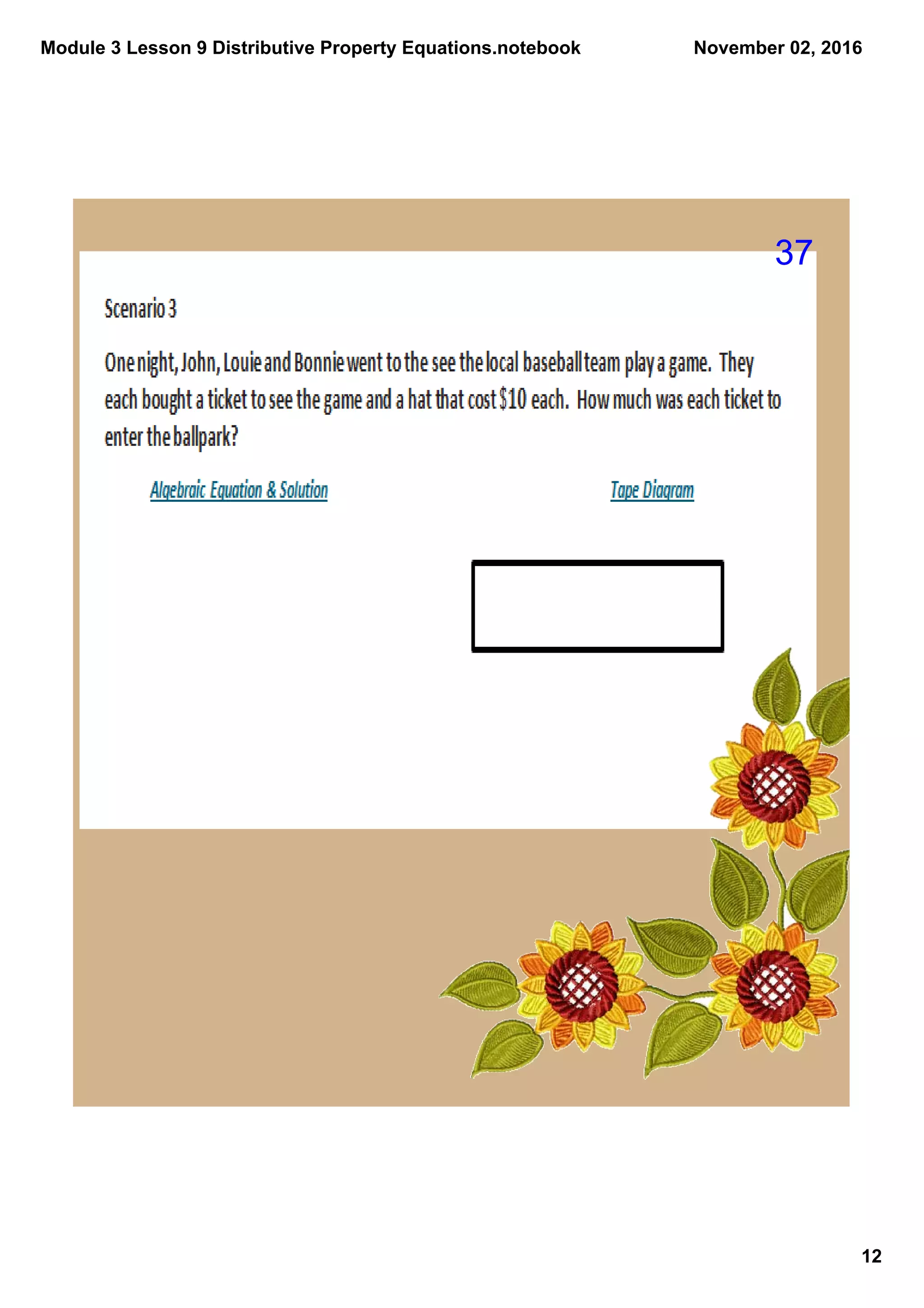 Module 3 Lesson 9 Distributive Property Equations.notebook
12
November 02, 2016
37
 