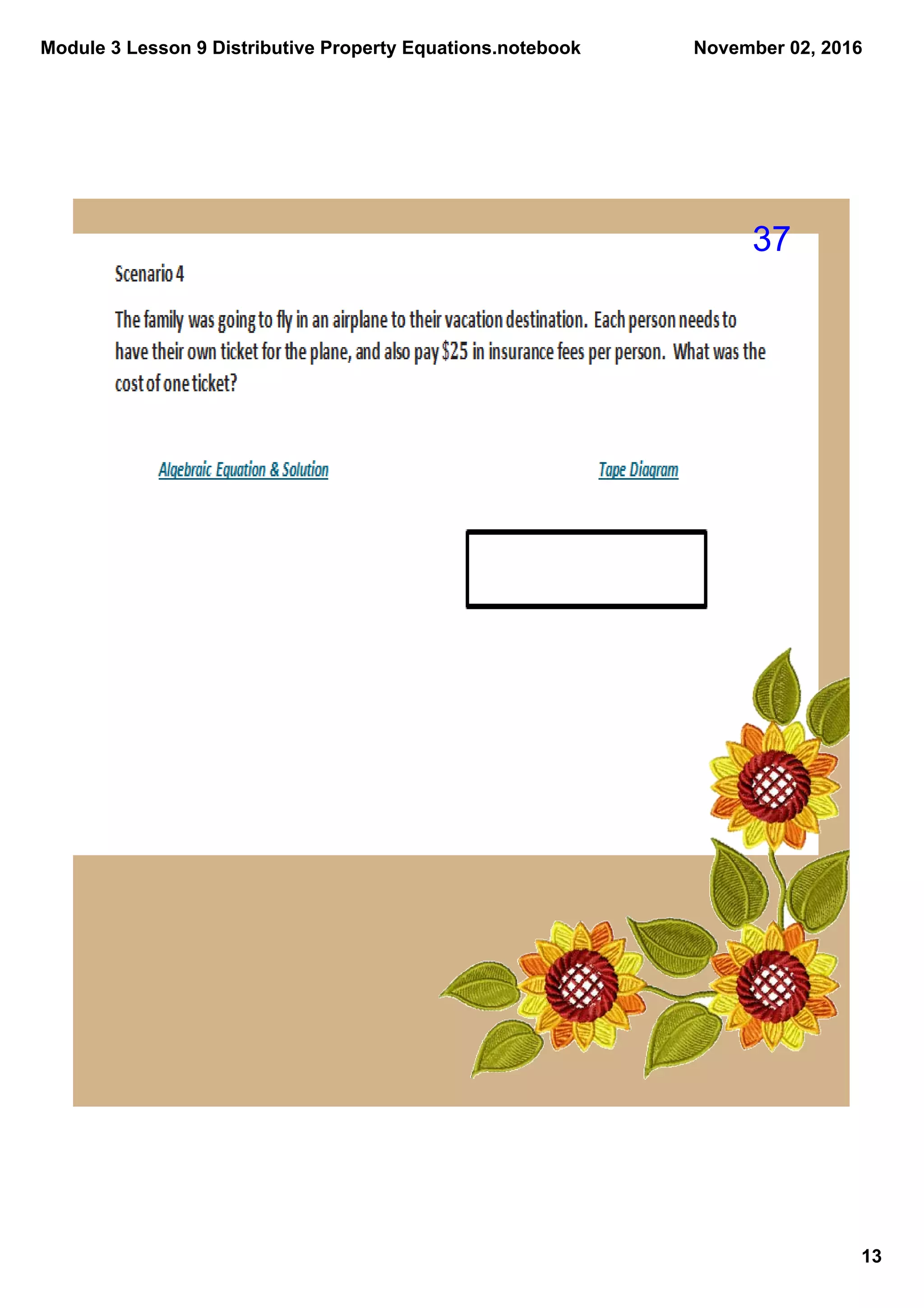 Module 3 Lesson 9 Distributive Property Equations.notebook
13
November 02, 2016
37
 
