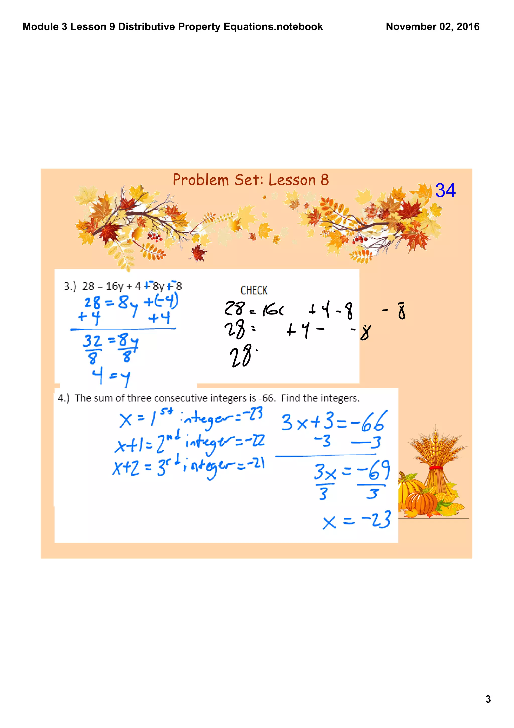 Module 3 Lesson 9 Distributive Property Equations.notebook
3
November 02, 2016
Problem Set: Lesson 8
34
 