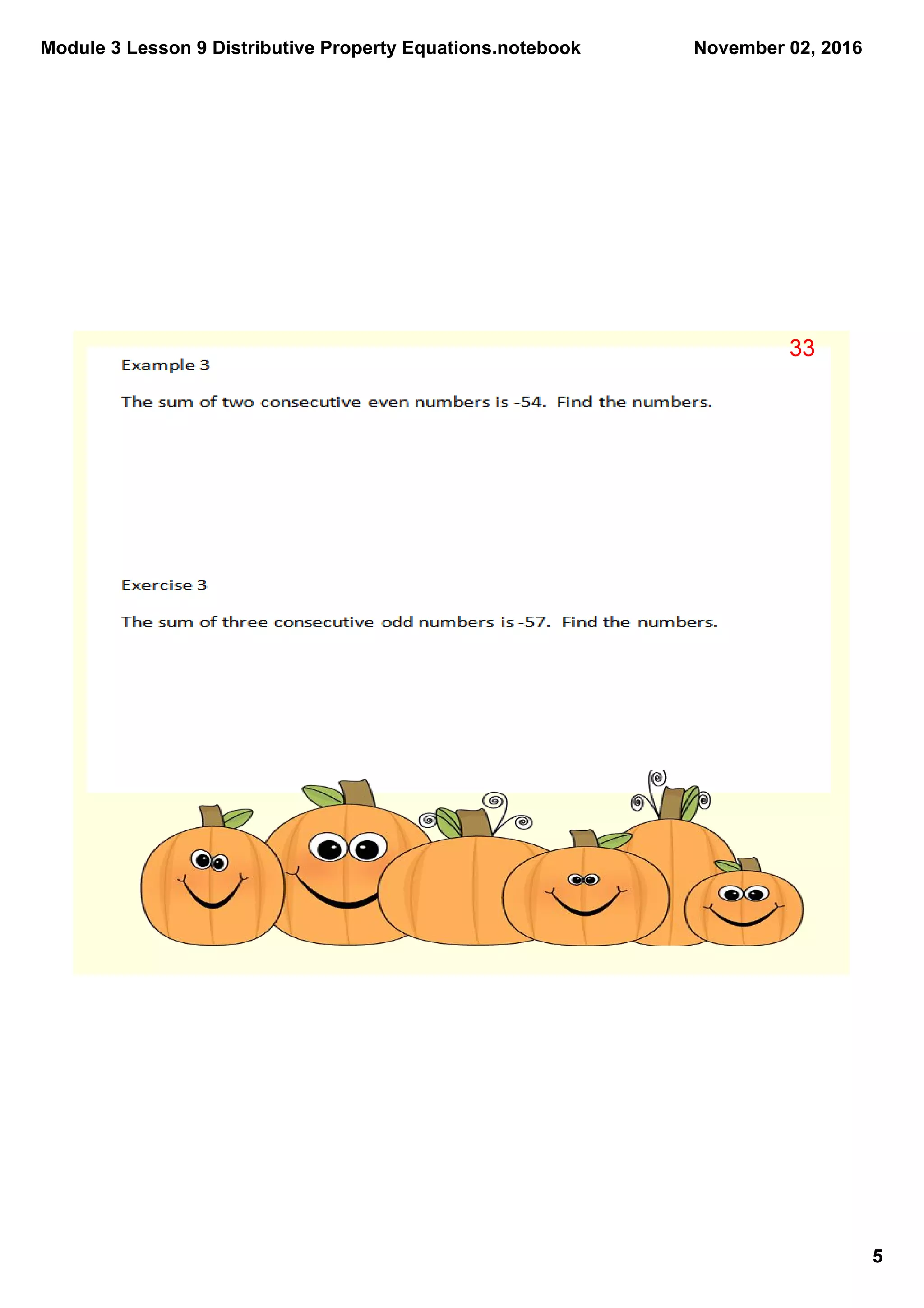 Module 3 Lesson 9 Distributive Property Equations.notebook
5
November 02, 2016
33
 