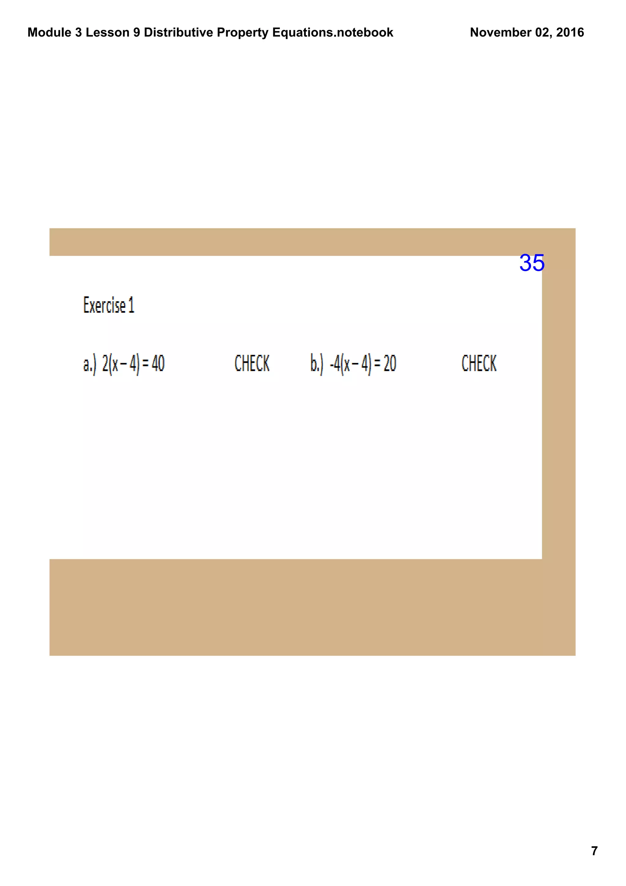 Module 3 Lesson 9 Distributive Property Equations.notebook
7
November 02, 2016
35
 