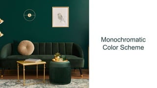 Monochromatic
Color Scheme
 