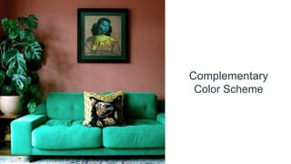 Complementary
Color Scheme
 