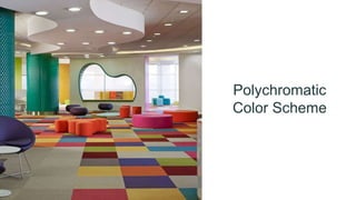 Polychromatic
Color Scheme
 