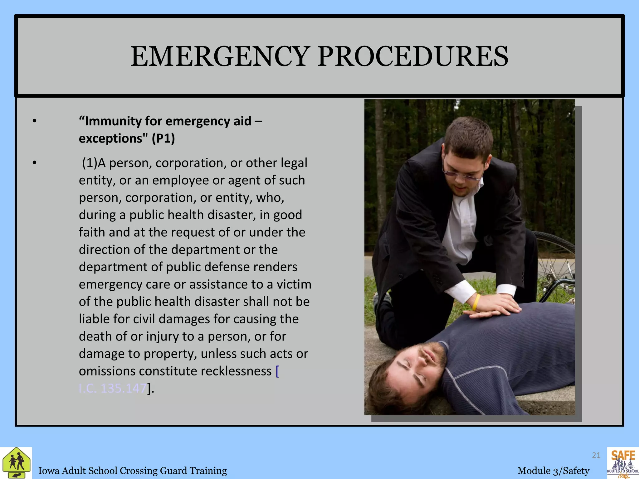 EMERGENCY PROCEDURES “ Immunity for emergency aid – exceptions" (P1) (1)A person, corporation, or other legal entity, or an employee or agent of such person, corporation, or entity, who, during a public health disaster, in good faith and at the request of or under the direction of the department or the department of public defense renders emergency care or assistance to a victim of the public health disaster shall not be liable for civil damages for causing the death of or injury to a person, or for damage to property, unless such acts or omissions constitute recklessness  [ I.C. 135.147 ]. 