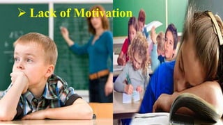  Lack of Motivation
 