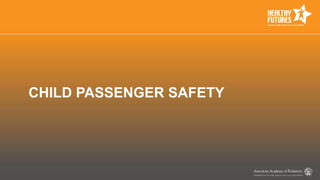 CHILD PASSENGER SAFETY
 