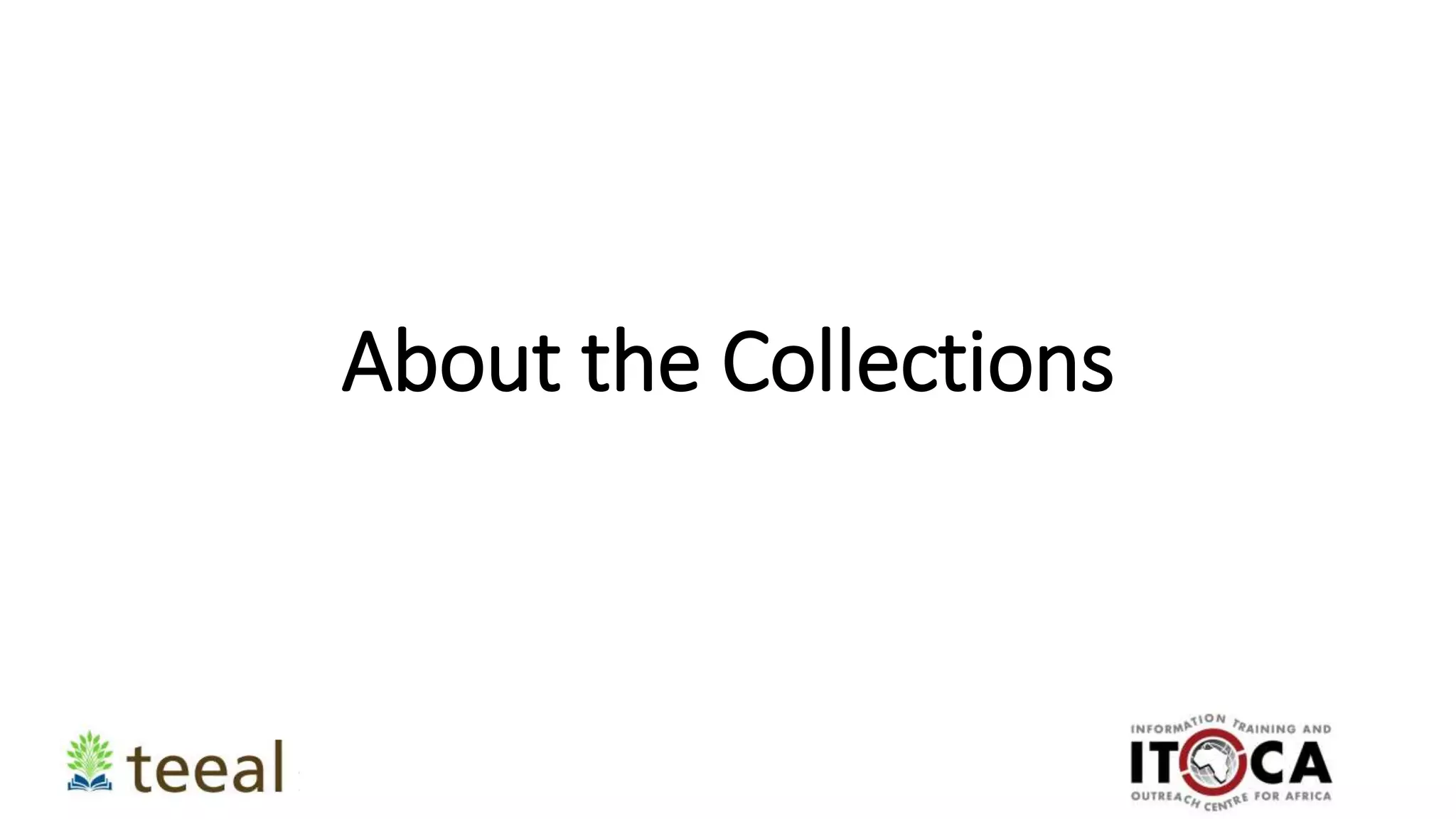 About the Collections
 