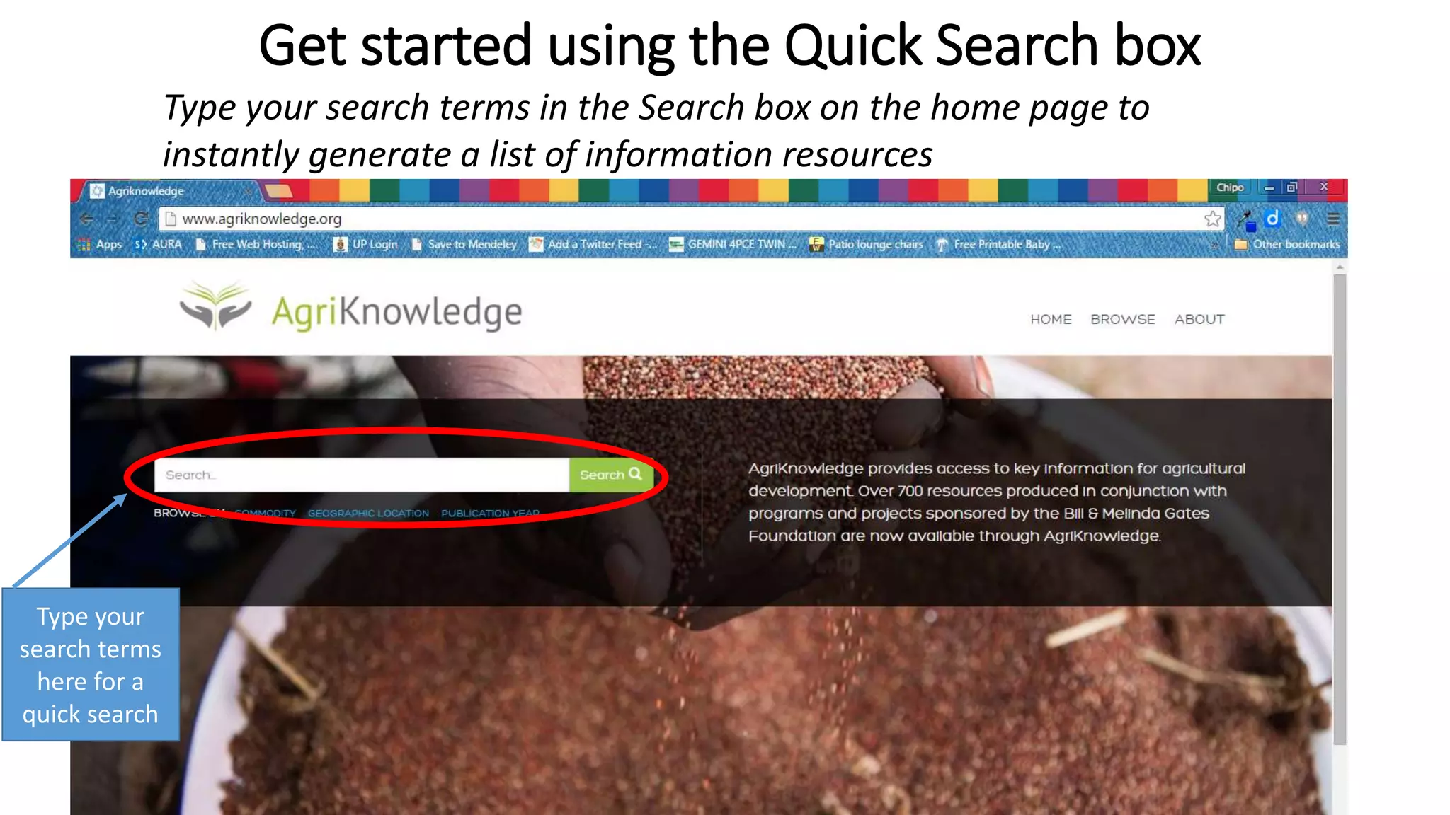 Get started using the Quick Search box
Type your search terms in the Search box on the home page to
instantly generate a list of information resources
Type your
search terms
here for a
quick search
 