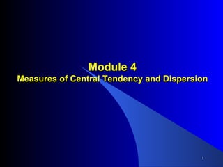 Module 4 Measures of Central Tendency and Dispersion 