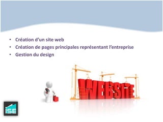 Création d’un site webCréation de pages principales représentant l’entrepriseGestion du design