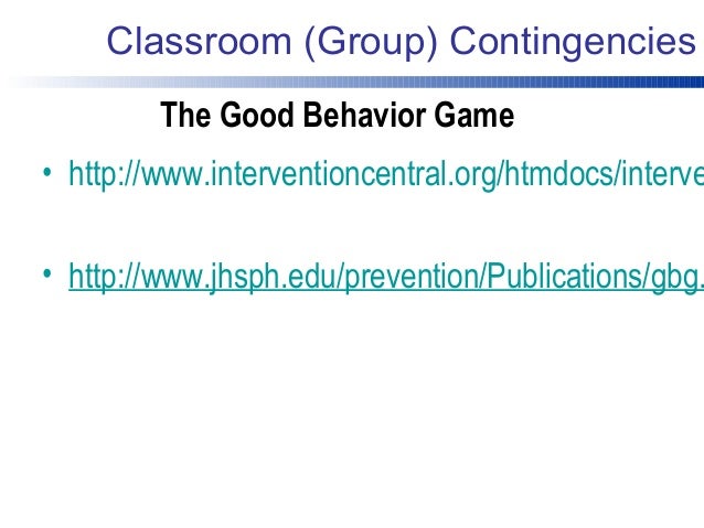 good behavior game group contingency The effects of the good behavior game with general-education high school students of the interdependent group contingency procedure known as the good. good behavior game group contingency The effects of the good behavior game with general-education high school students of the interdependent group contingency procedure known as the good.