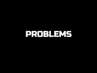 PROBLEMS
 