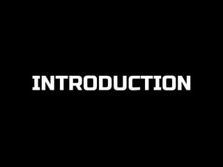 INTRODUCTION
 
