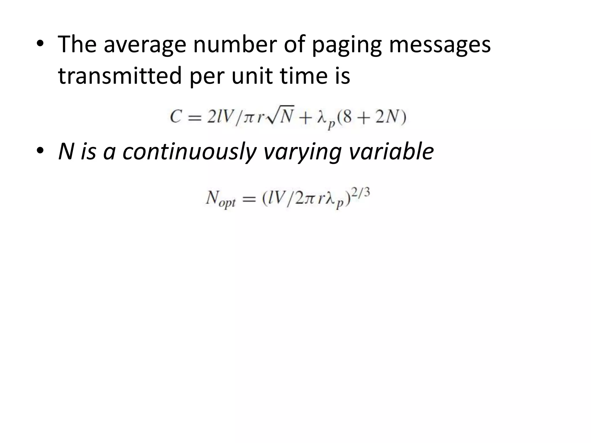• The average number of paging messages
transmitted per unit time is
• N is a continuously varying variable
 