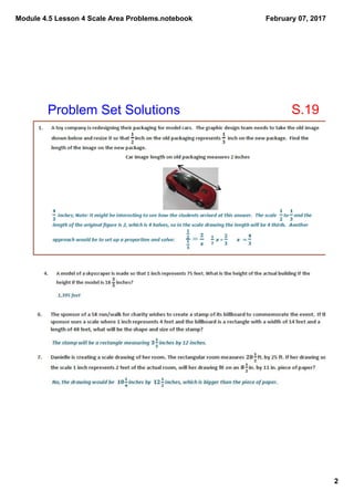 Module 4.5 Lesson 4 Scale Area Problems.notebook
2
February 07, 2017
Problem Set Solutions S.19
 
