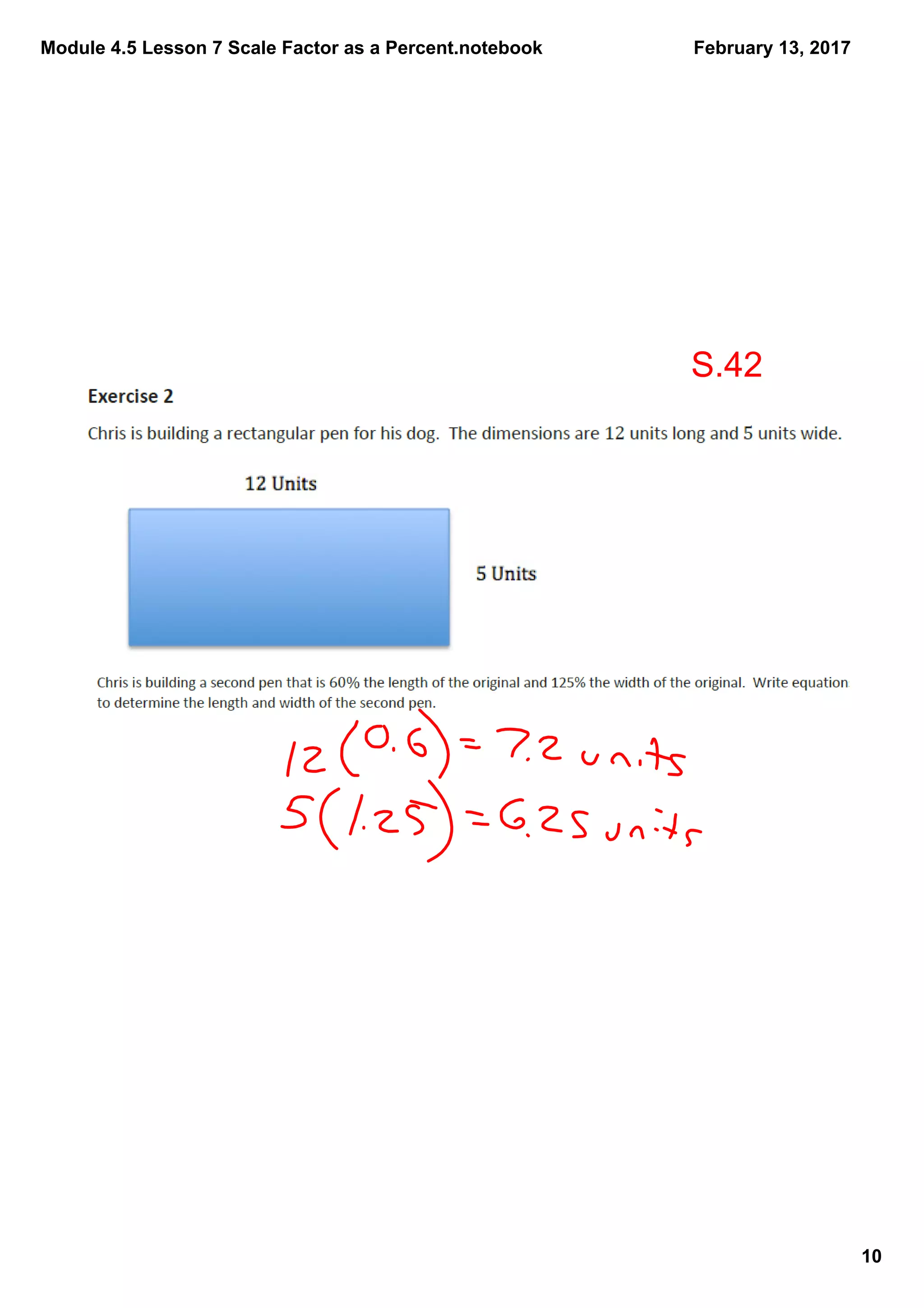 Module 4.5 Lesson 7 Scale Factor as a Percent.notebook
10
February 13, 2017
S.42
 