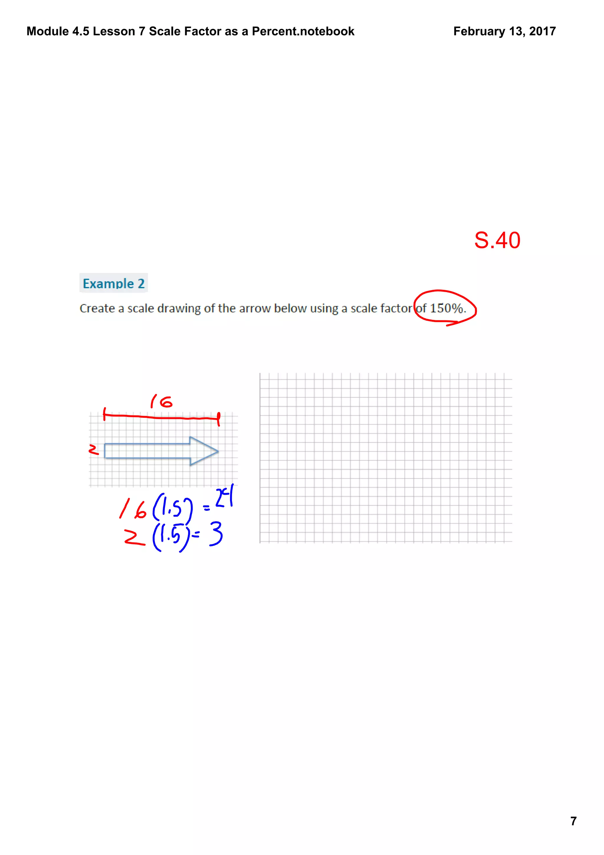 Module 4.5 Lesson 7 Scale Factor as a Percent.notebook
7
February 13, 2017
S.40
 
