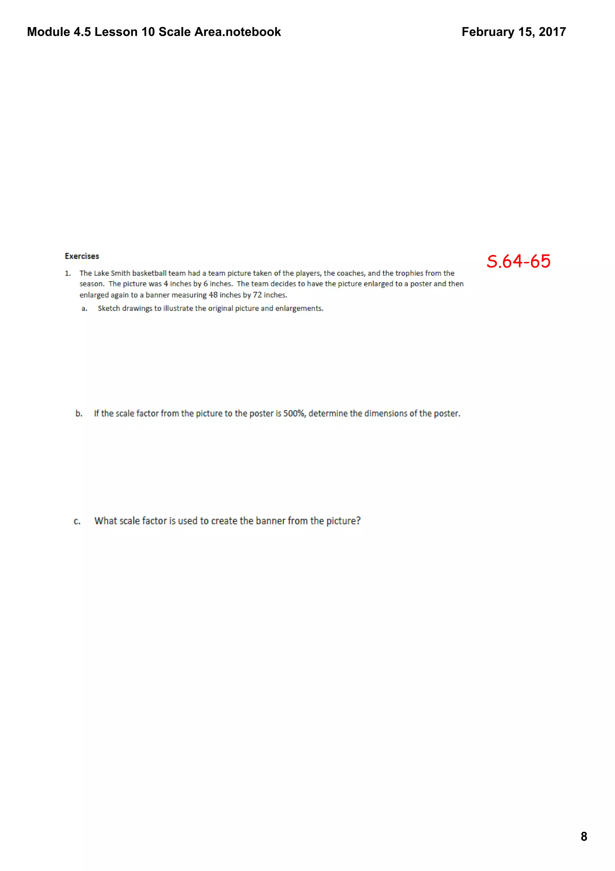 Module 4.5 Lesson 10 Scale Area.notebook
8
February 15, 2017
S.64-65
 