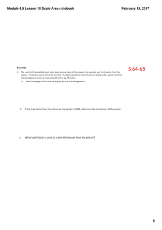 Module 4.5 Lesson 10 Scale Area.notebook
8
February 15, 2017
S.64-65
 
