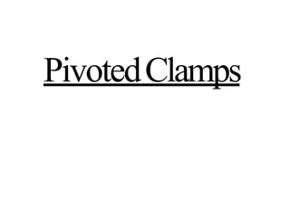 PivotedClamps
 